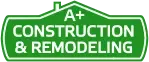 A+ Construction & Remodeling logo